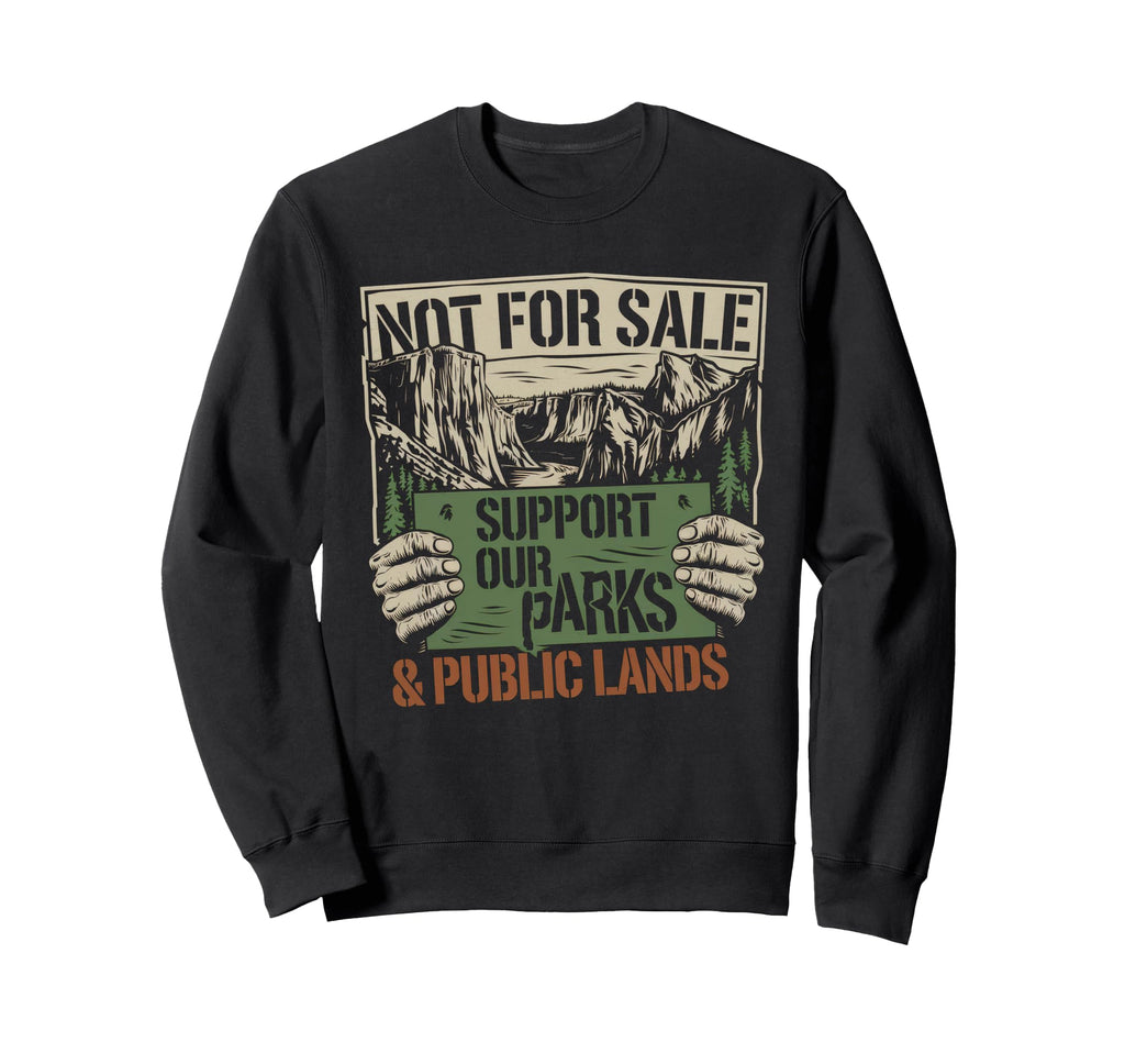Not Sale Protect Our National Park Sweatshirt - Minimalist Print for Adults - T-Shirt, Sweatshirt, Hoodie
