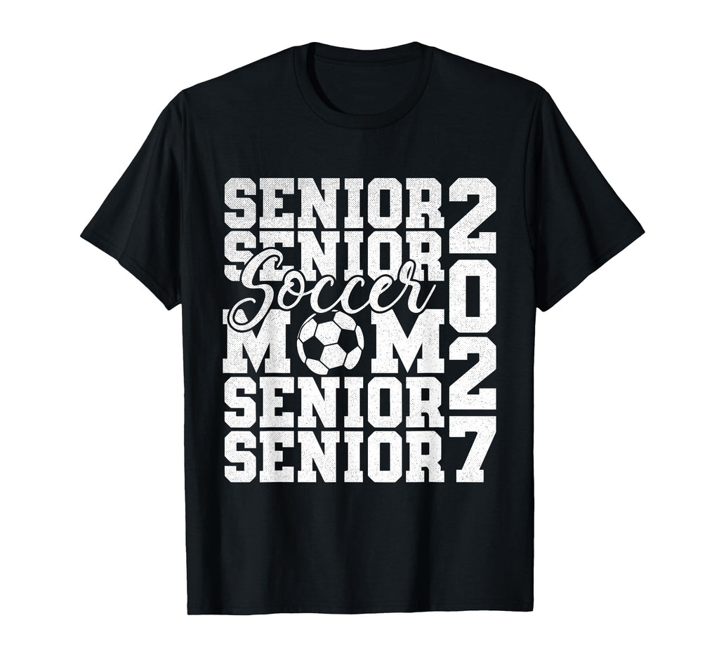 Senior Mom 2027 Soccer Class 2028 T-Shirt - Fun Novelty Design Men Women - T-Shirt, Sweatshirt, Hoodie
