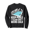 Life Goal Keep Pools Clear And Sweatshirt - Novelty Apparel Men Women - T-Shirt, Sweatshirt, Hoodie