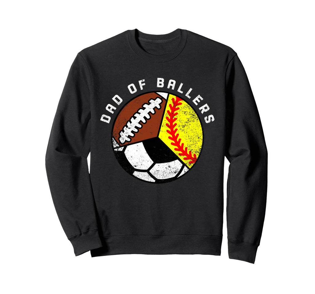 Dad Ballers Funny Softball Soccer Sweatshirt - Trendy Graphic Men Women - T-Shirt, Sweatshirt, Hoodie