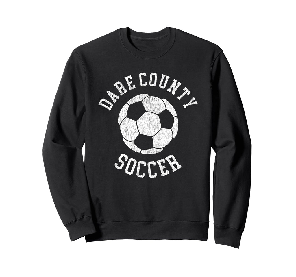 Dare County Soccer Distressed 90S Sweatshirt - Trendy Graphic Unisex - T-Shirt, Sweatshirt, Hoodie