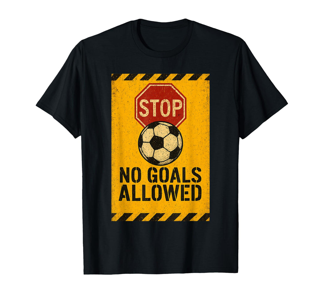 Soccer Ball Goalie Stop Sign T-Shirt - Unique Graphic for Adults - T-Shirt, Sweatshirt, Hoodie