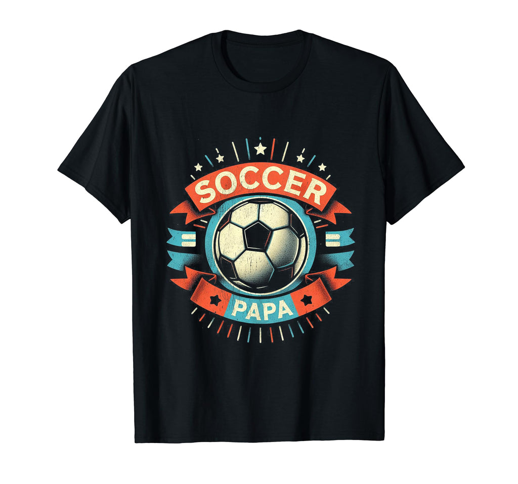 Soccer Papa Family Matching Dad T-Shirt - Casual Everyday Wear Men Women - T-Shirt, Sweatshirt, Hoodie