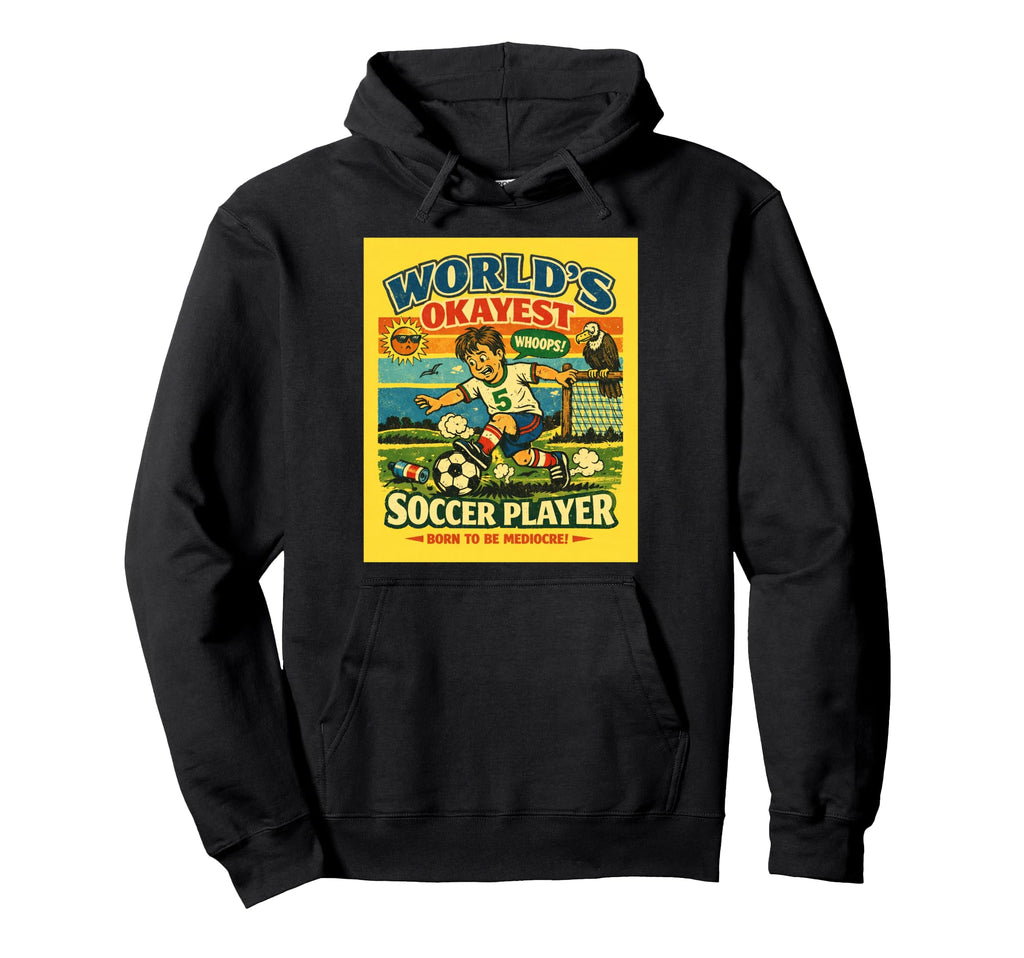 Soccer Okayest Player Foodball Futbal Hoodie - Minimalist Print Unisex - T-Shirt, Sweatshirt, Hoodie