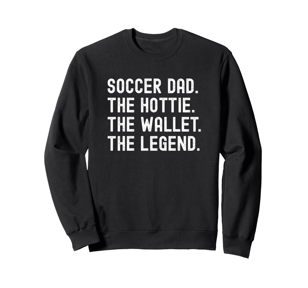 Soccer Dad Hottie Wallet Sweatshirt - Casual Everyday Wear for Adults - T-Shirt, Sweatshirt, Hoodie