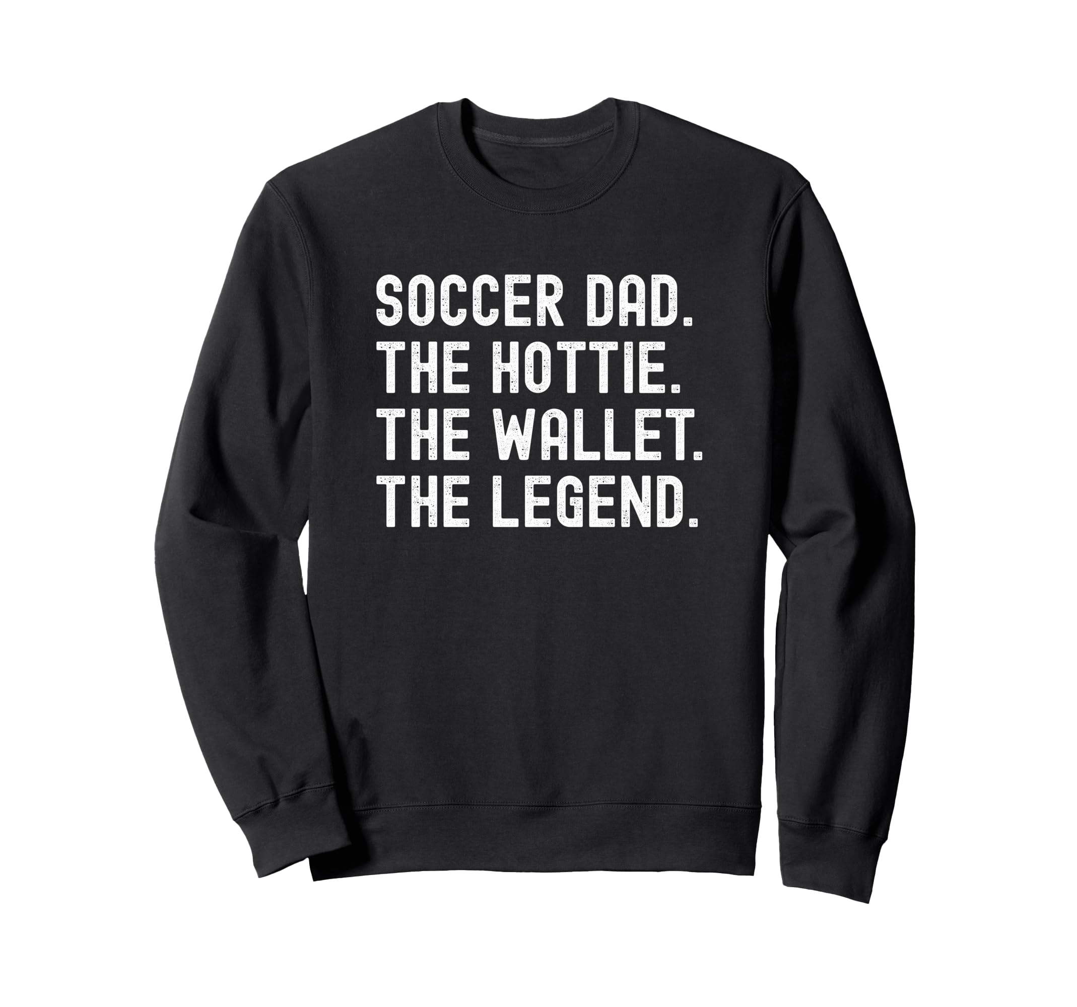 Soccer Dad Hottie Wallet Sweatshirt - Casual Everyday Wear for Adults - T-Shirt, Sweatshirt, Hoodie