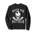 Soccer Dad Like Normal Dad Only Sweatshirt - Custom Art Print Men Women - T-Shirt, Sweatshirt, Hoodie