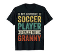 My Favorite Soccer Player Calls Me Granny T-Shirt - Trendy Graphic Unisex - T-Shirt, Sweatshirt, Hoodie