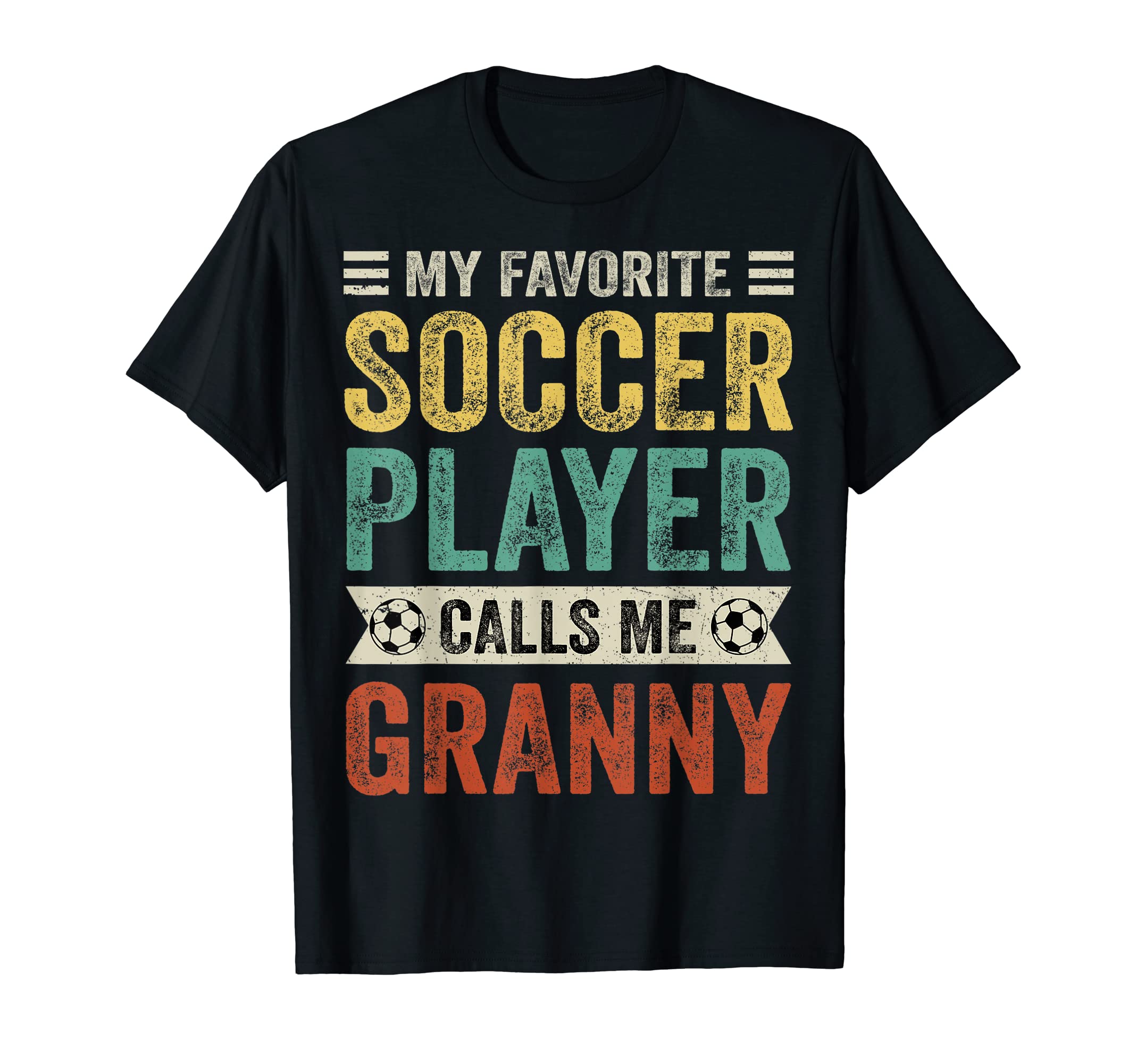 My Favorite Soccer Player Calls Me Granny T-Shirt - Trendy Graphic Unisex - T-Shirt, Sweatshirt, Hoodie