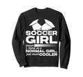 Soccer Same As Normal Just Much Cooler Sweatshirt - Graphic Print Men Women - T-Shirt, Sweatshirt, Hoodie