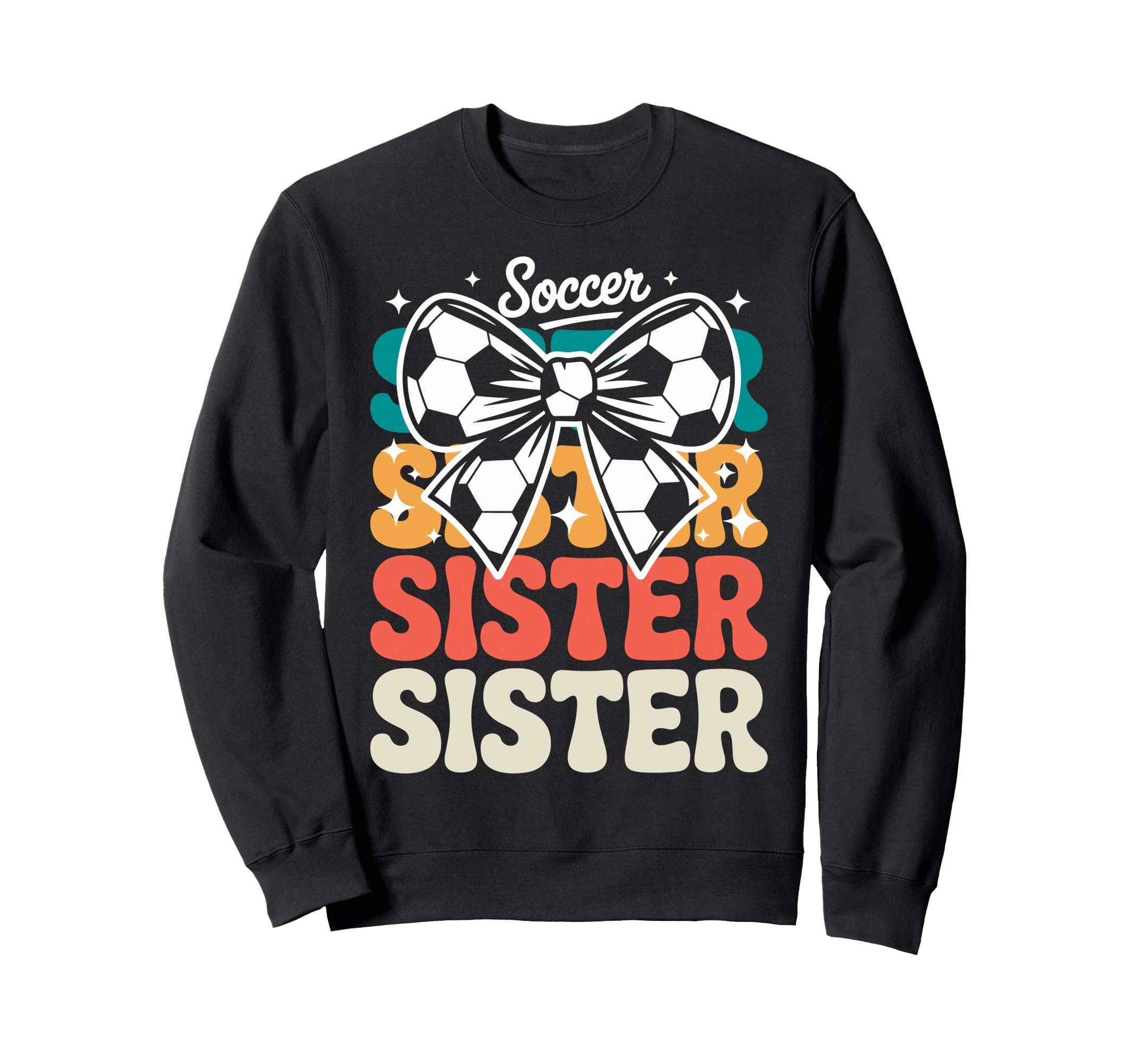 Groovy Soccer Football Player Sister Sweatshirt - Novelty Apparel Unisex - T-Shirt, Sweatshirt, Hoodie