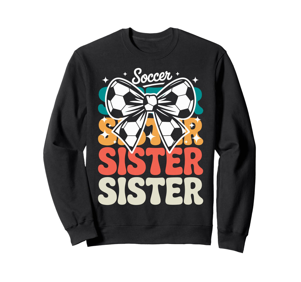 Groovy Soccer Football Player Sister Sweatshirt - Unique Graphic Men Women - T-Shirt, Sweatshirt, Hoodie