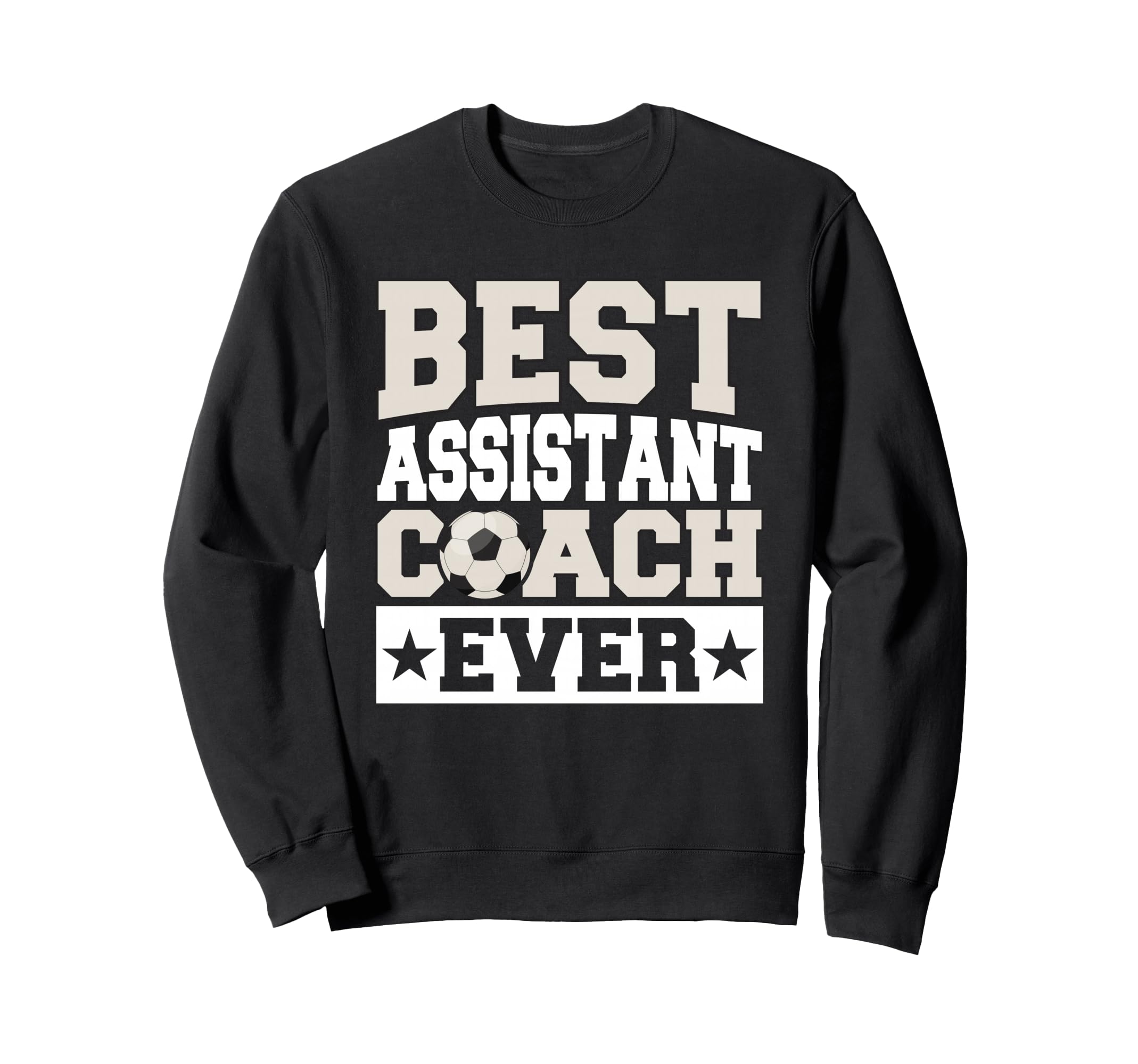 Best Soccer Assistant Coach Ever Sweatshirt - Streetwear Style Unisex - T-Shirt, Sweatshirt, Hoodie