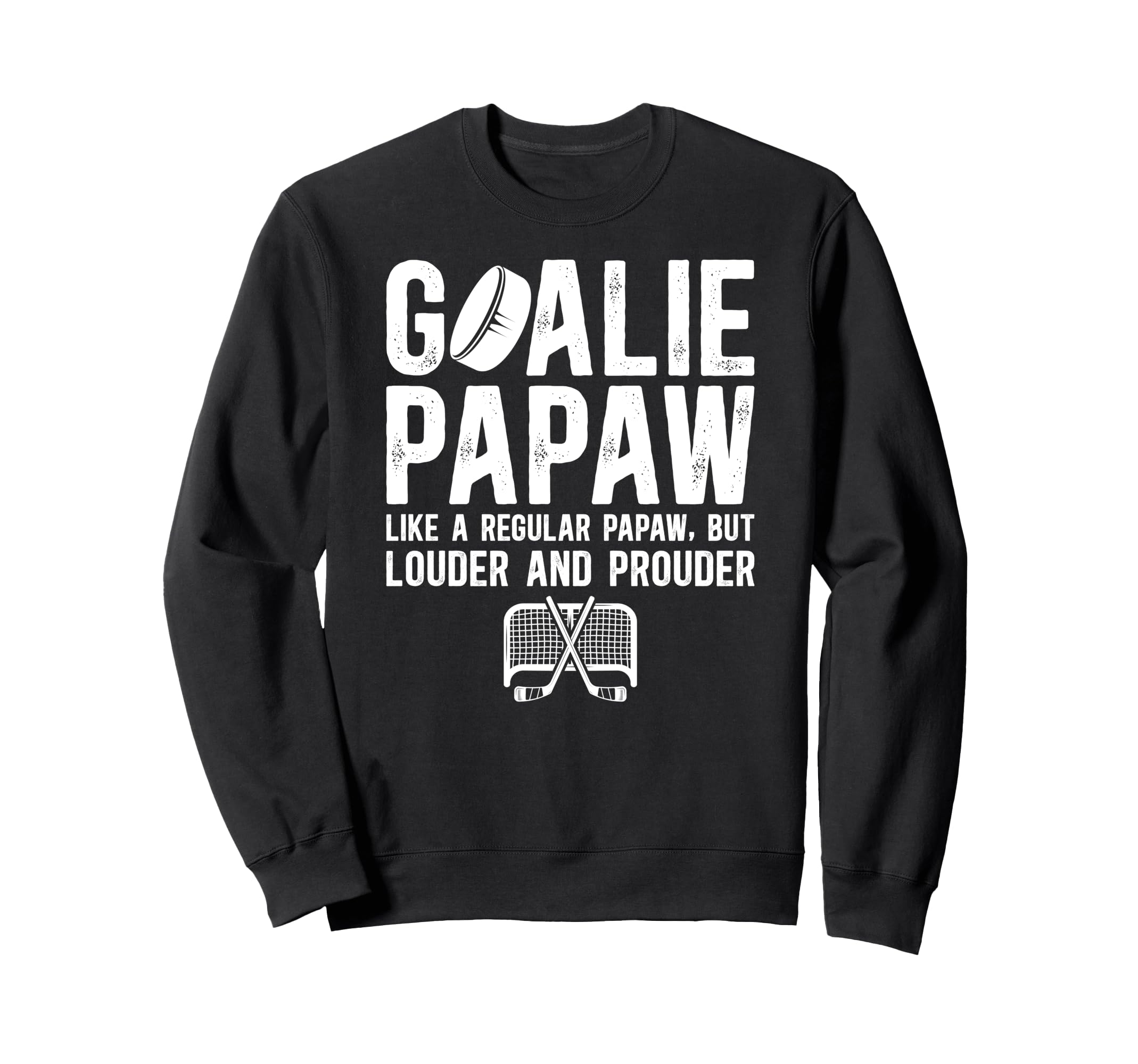 Hockey Goalie Papaw Ice Hockey Sweatshirt - Casual Everyday Wear Men Women - T-Shirt, Sweatshirt, Hoodie