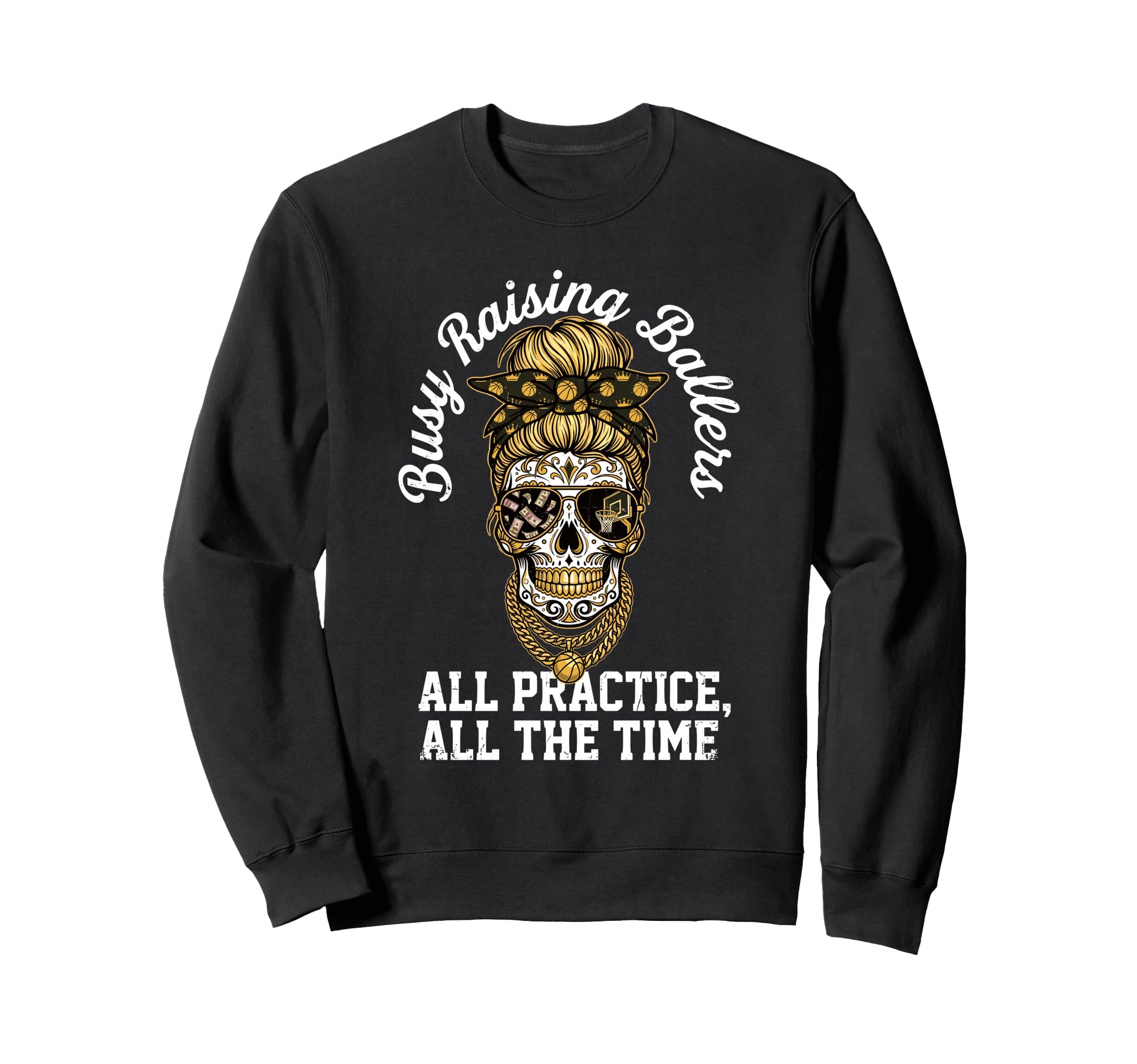 Busy Raising Ballers All Practice All Sweatshirt - Graphic Print Unisex - T-Shirt, Sweatshirt, Hoodie