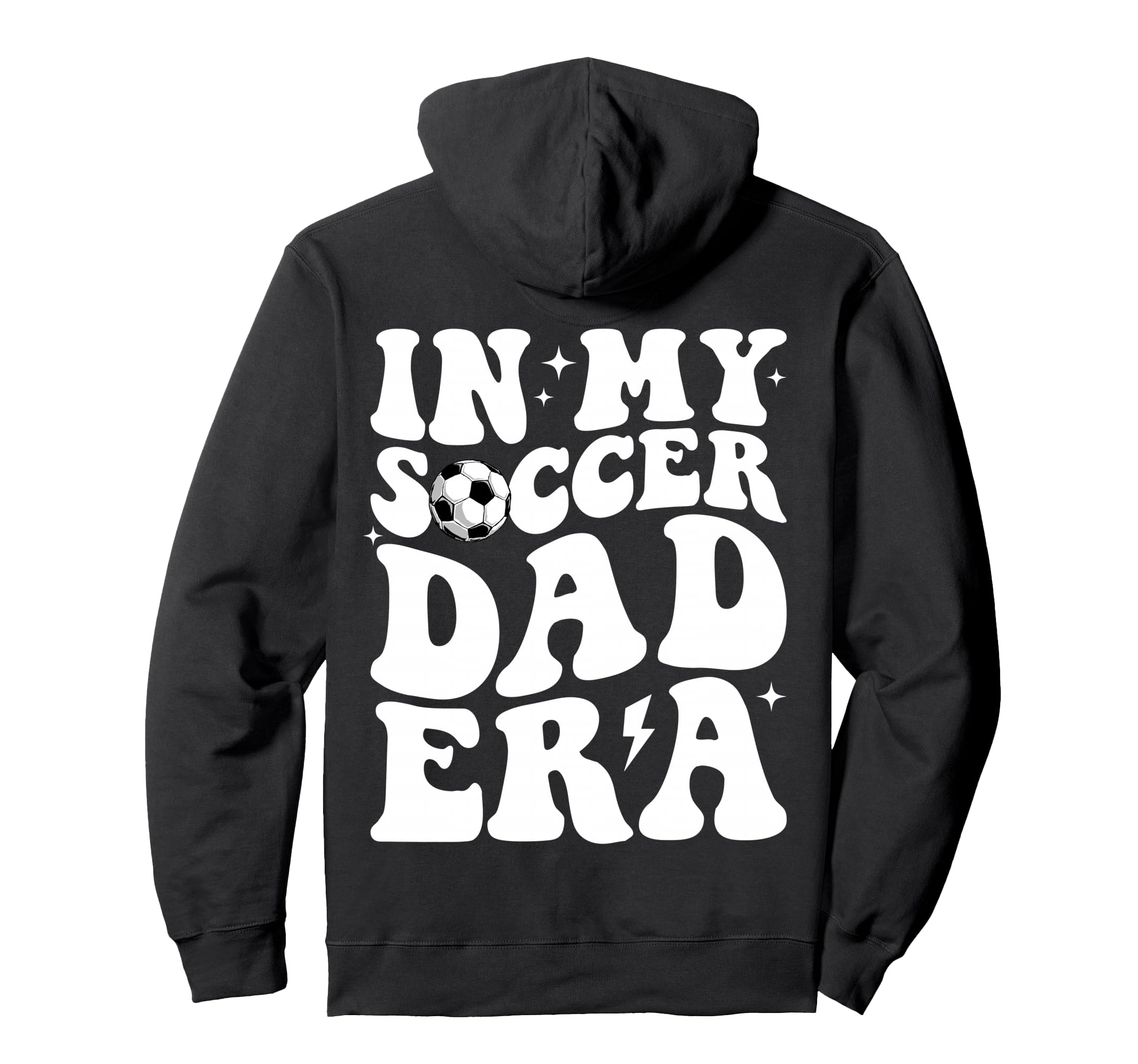 My Soccer Dad Era Sports Fathers Day Hoodie - Unique Graphic Men Women - T-Shirt, Sweatshirt, Hoodie