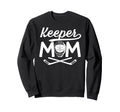 Hockey Keeper Mom Ice Hockey Sweatshirt - Streetwear Style Men Women - T-Shirt, Sweatshirt, Hoodie