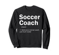 Soccer Coach Definition Funny Sweatshirt - Aesthetic Graphic for Adults - T-Shirt, Sweatshirt, Hoodie