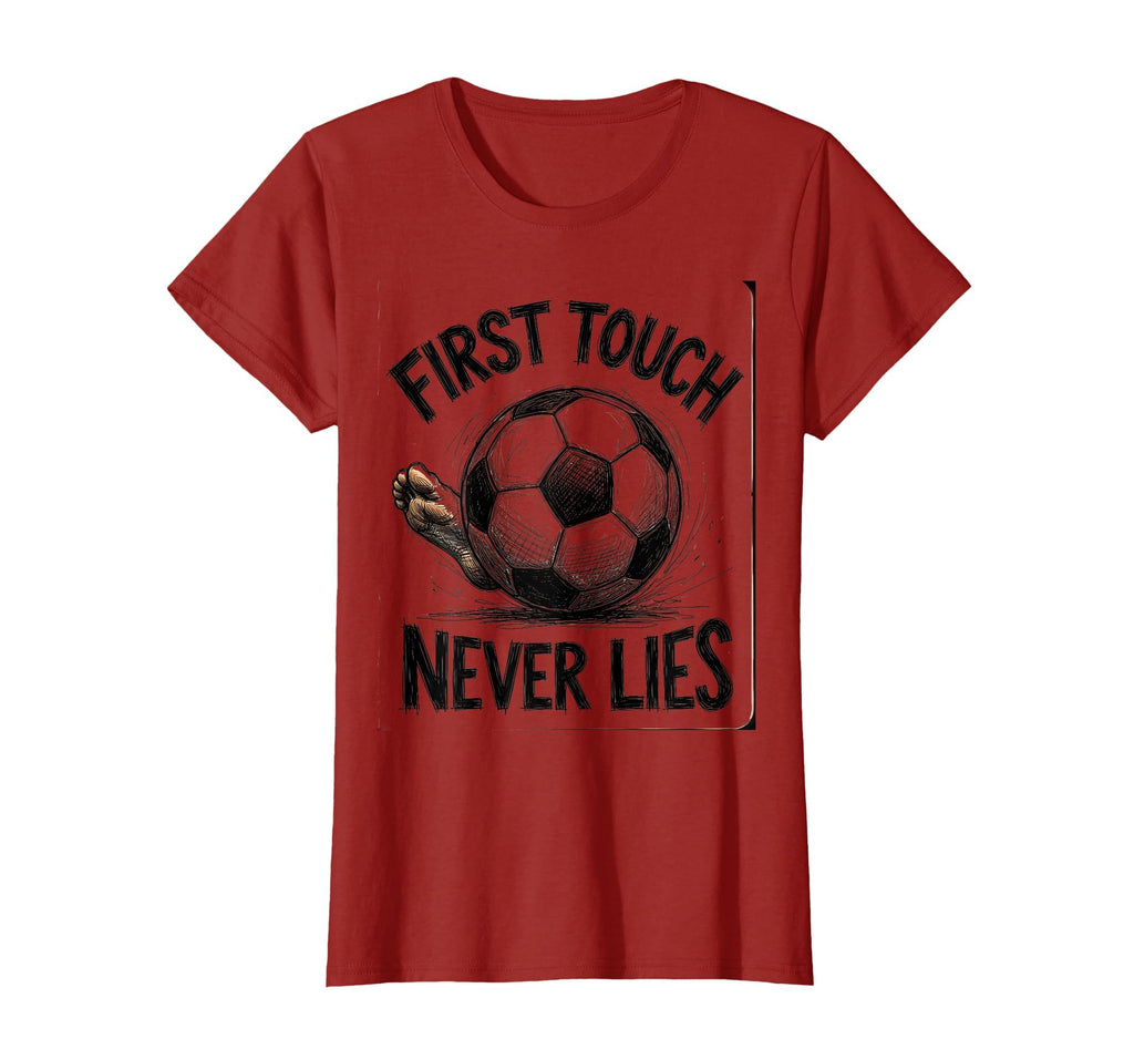 First Touch Never Lies Soccer T-Shirt - Graphic Print for Adults - T-Shirt, Sweatshirt, Hoodie