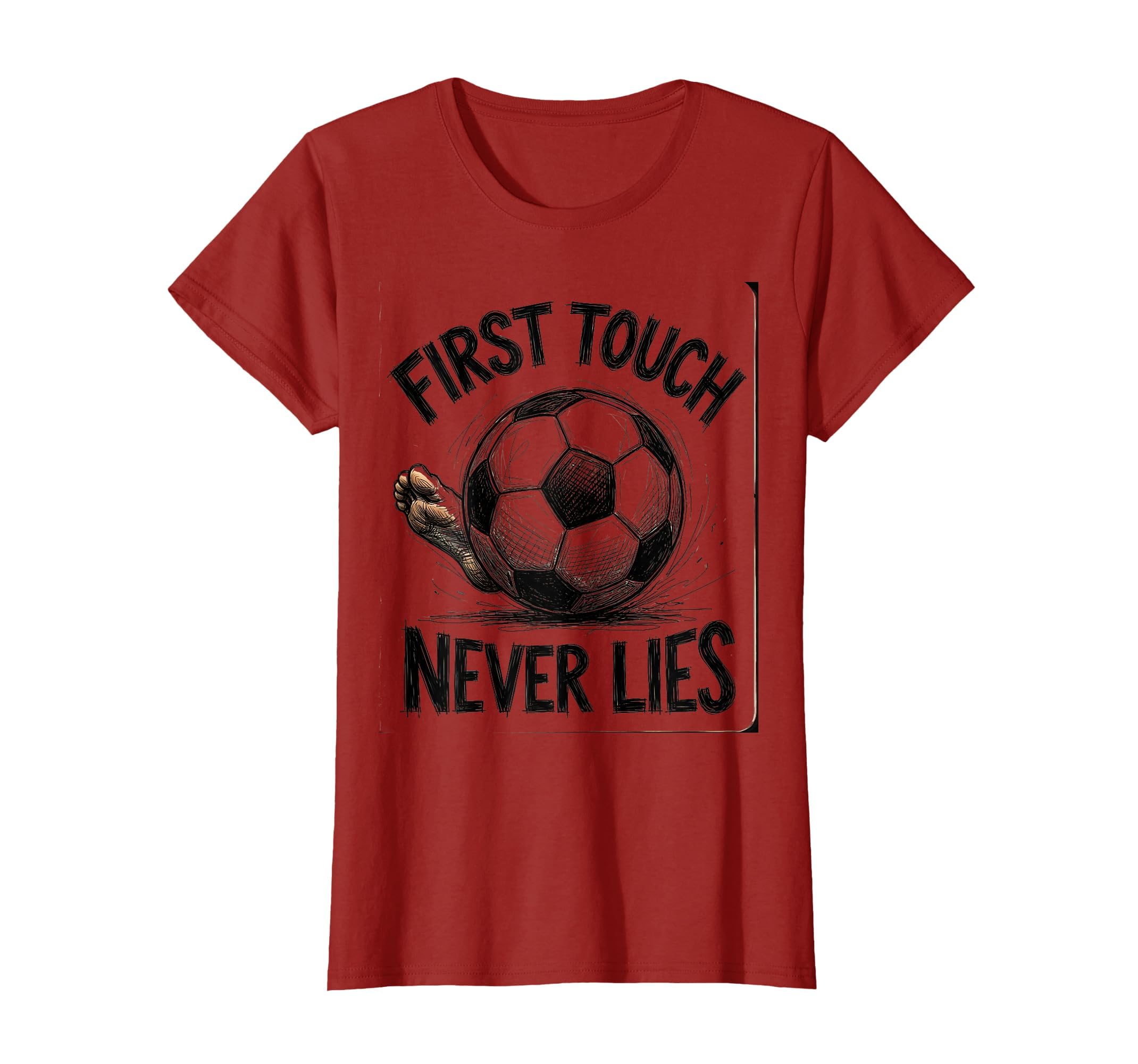 First Touch Never Lies Soccer T-Shirt - Graphic Print for Adults - T-Shirt, Sweatshirt, Hoodie