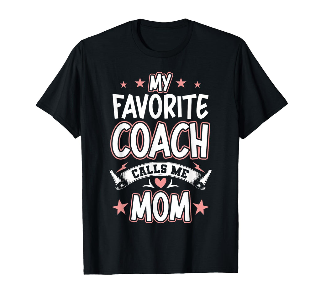 My Favorite Coach Calls Me Mom T-Shirt - Trendy Graphic Men Women - T-Shirt, Sweatshirt, Hoodie