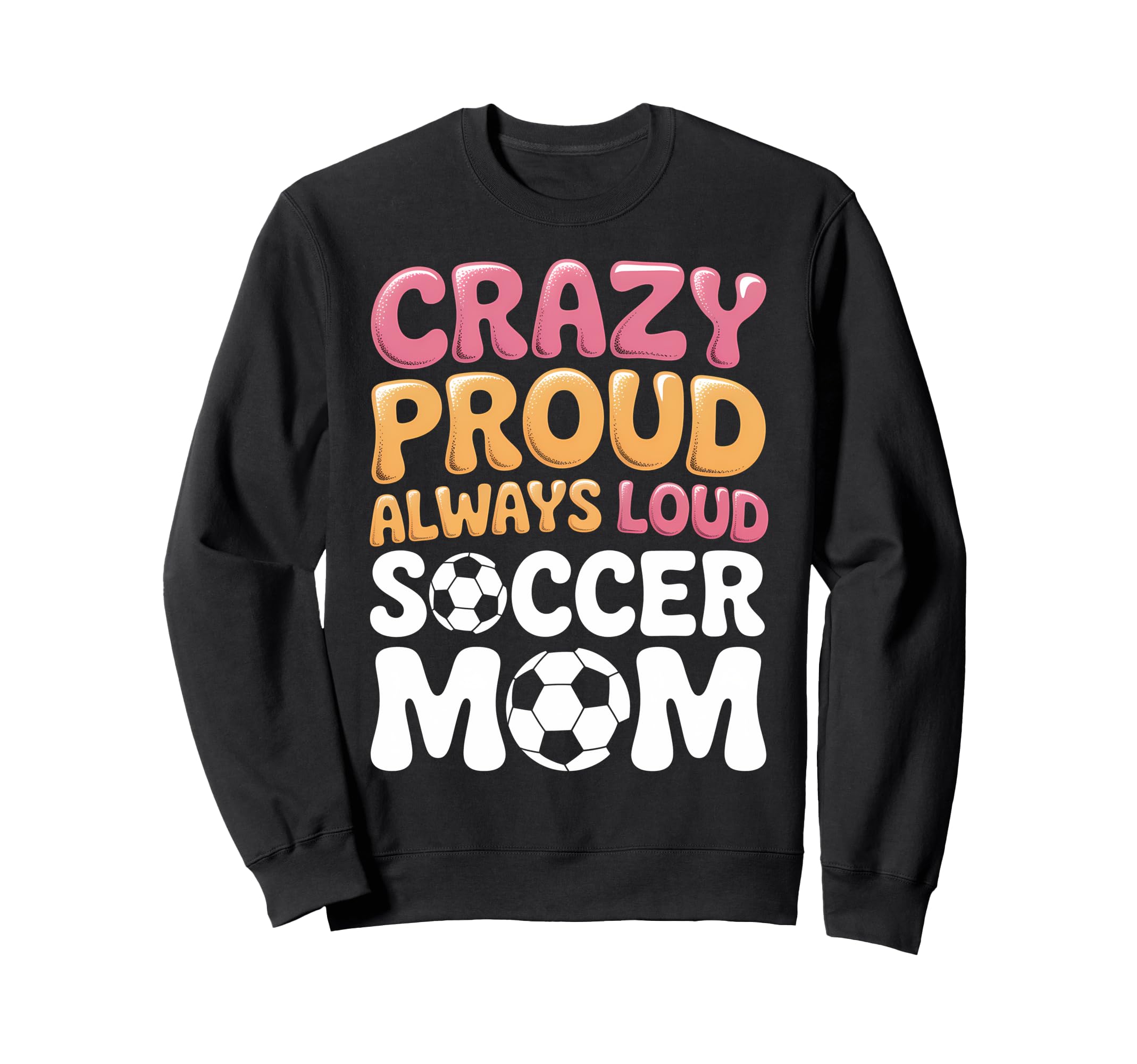 Funny Soccer Mom Soccer Player Designs Hoodie - Trendy Graphic Unisex - T-Shirt, Sweatshirt, Hoodie