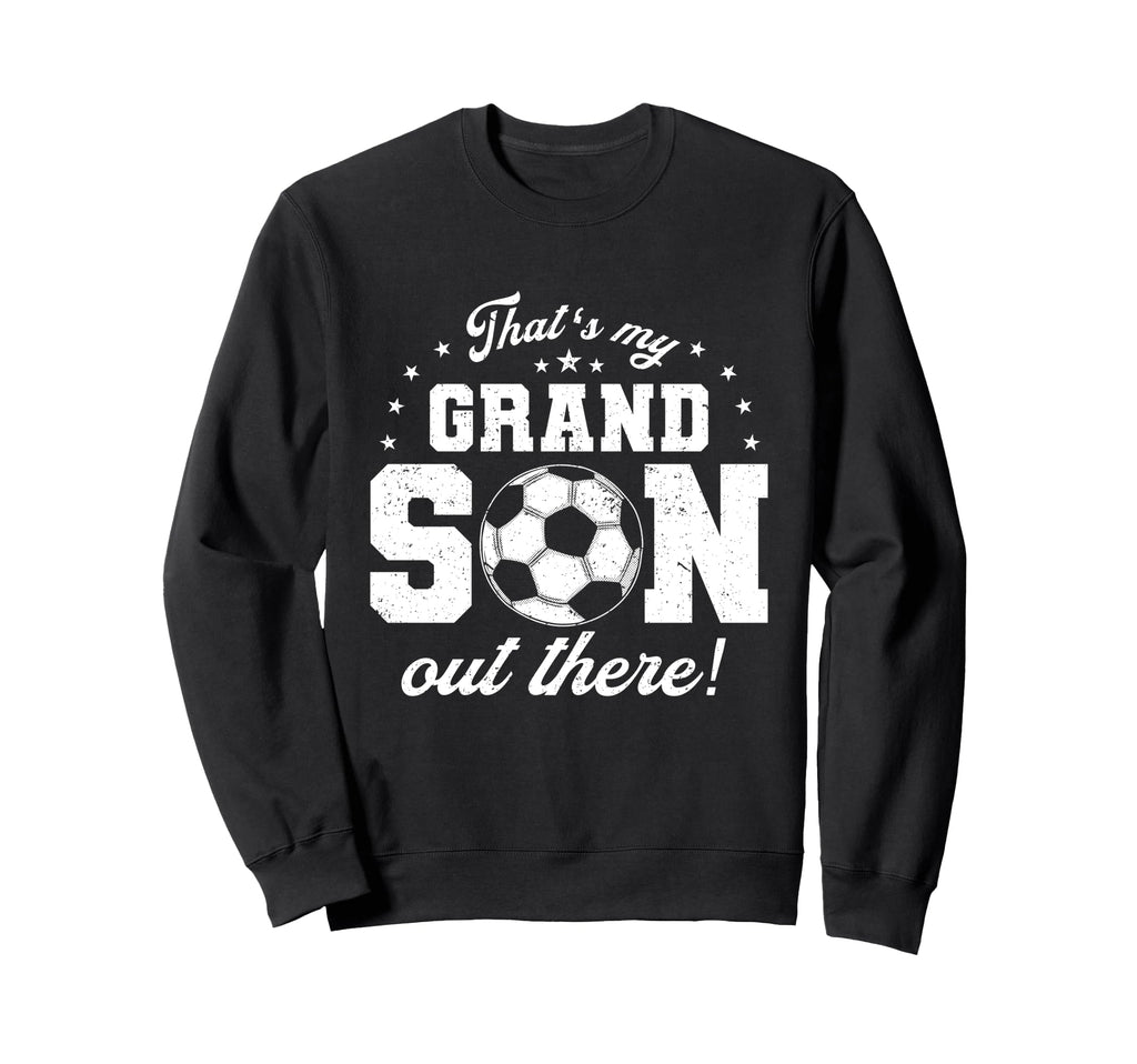Thats My Grandson Out There Football Sweatshirt - Unique Graphic Unisex - T-Shirt, Sweatshirt, Hoodie