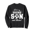 Thats My Grandson Out There Football Sweatshirt - Unique Graphic Unisex - T-Shirt, Sweatshirt, Hoodie