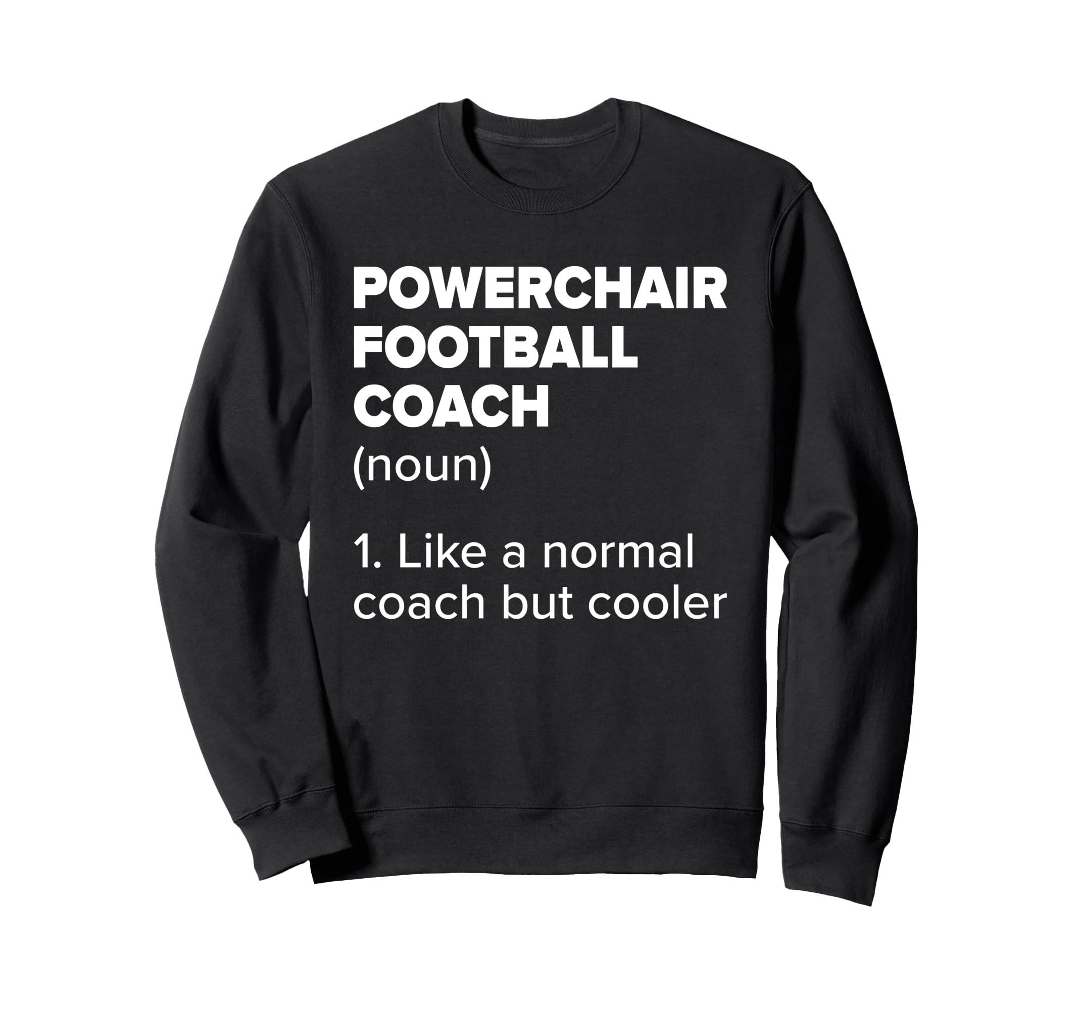 Powerchair Football Coach Sweatshirt - Novelty Apparel Men Women - T-Shirt, Sweatshirt, Hoodie