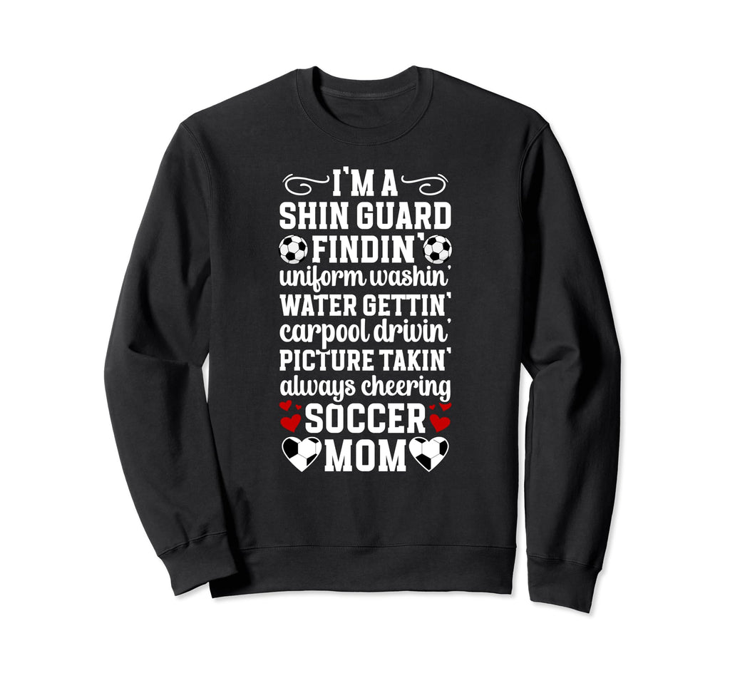 Im Soccer Mom Soccer Player Mother Sweatshirt - Unique Graphic for Adults - T-Shirt, Sweatshirt, Hoodie
