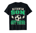 Thats My Son Out There Soccer Dad T-Shirt - Trendy Graphic for Adults - T-Shirt, Sweatshirt, Hoodie