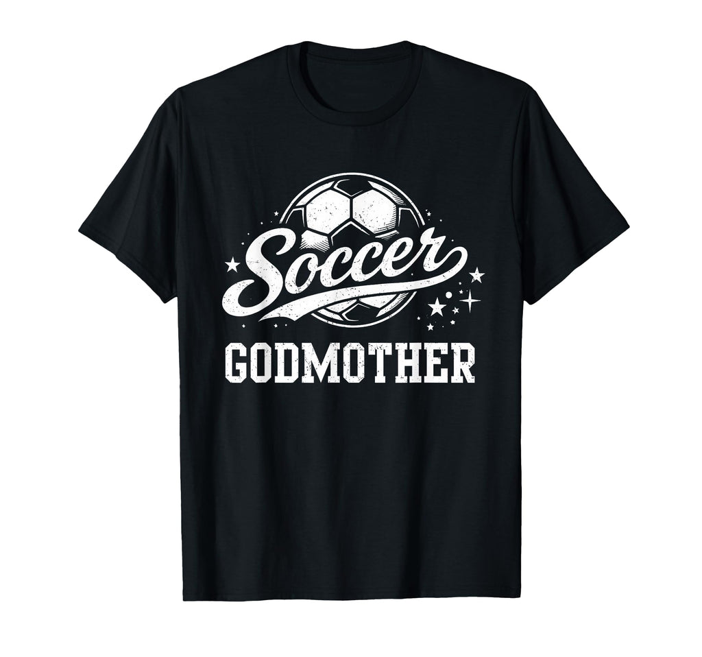 Soccer Godmother Family Matching Soccer T-Shirt - Streetwear Style Unisex - T-Shirt, Sweatshirt, Hoodie