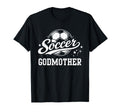 Soccer Godmother Family Matching Soccer T-Shirt - Streetwear Style Unisex - T-Shirt, Sweatshirt, Hoodie