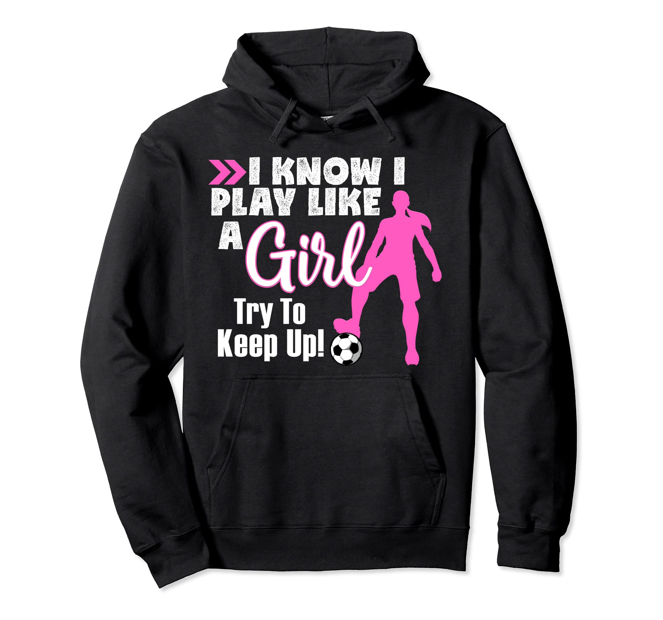 I Know I Play Like Try To Keep Up Hoodie - Novelty Apparel Men Women - T-Shirt, Sweatshirt, Hoodie