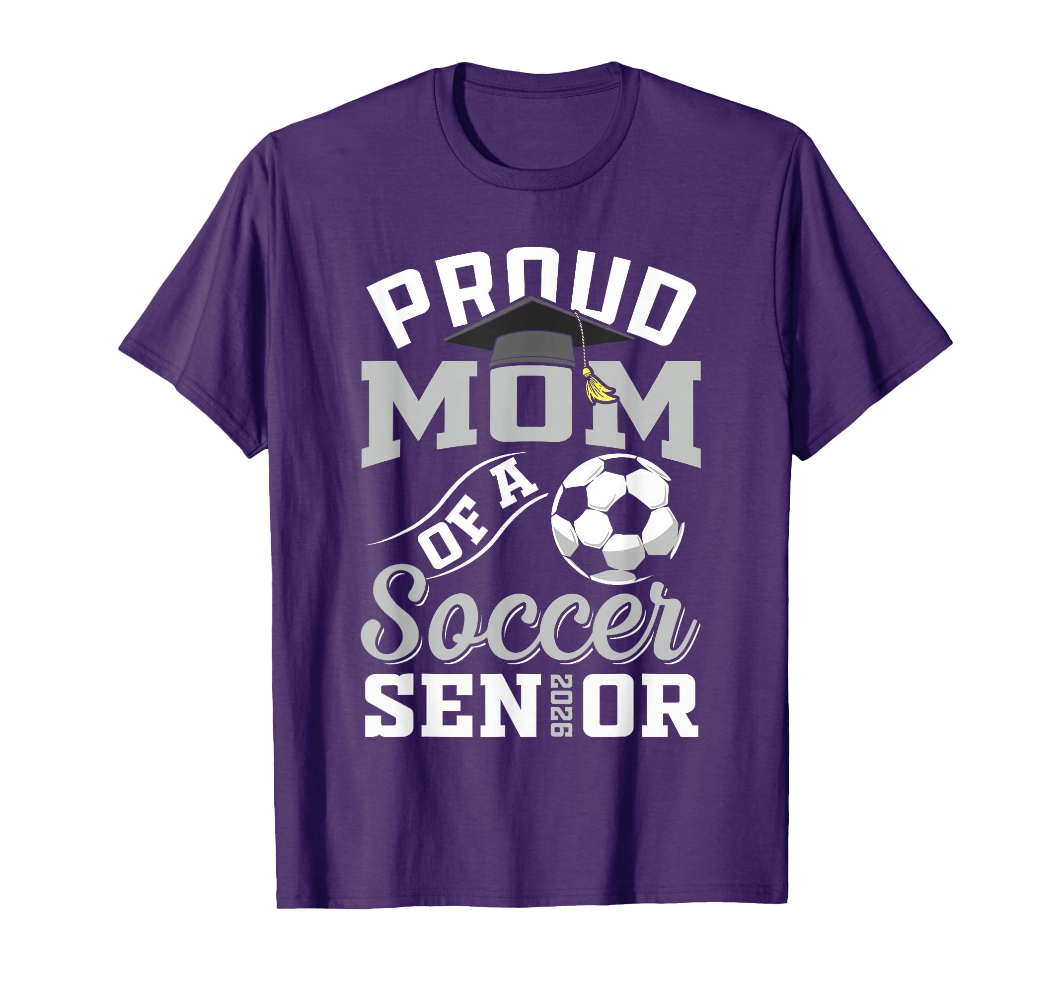 Proud Mom Soccer Senior Class 2026 T-Shirt - Streetwear Style Unisex - T-Shirt, Sweatshirt, Hoodie
