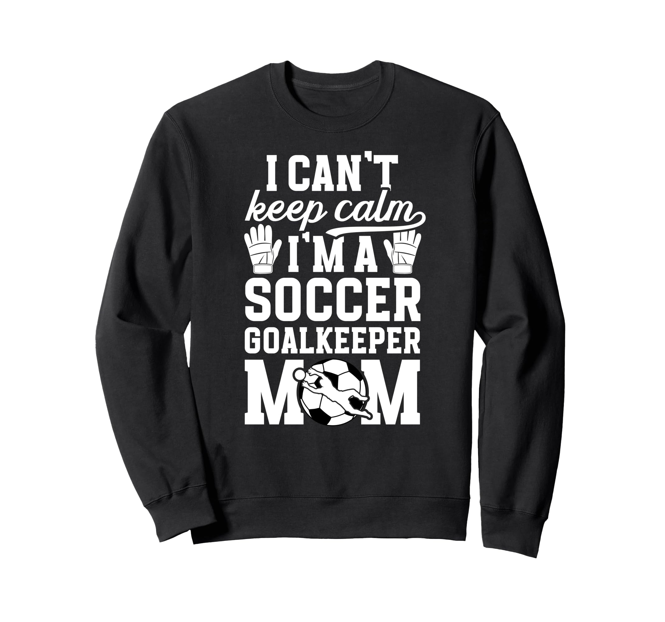 Im Soccer Goalkeeper Mom Soccer Sweatshirt - Minimalist Print Unisex - T-Shirt, Sweatshirt, Hoodie