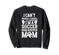 Im Soccer Goalkeeper Mom Soccer Sweatshirt - Unique Graphic for Adults - T-Shirt, Sweatshirt, Hoodie