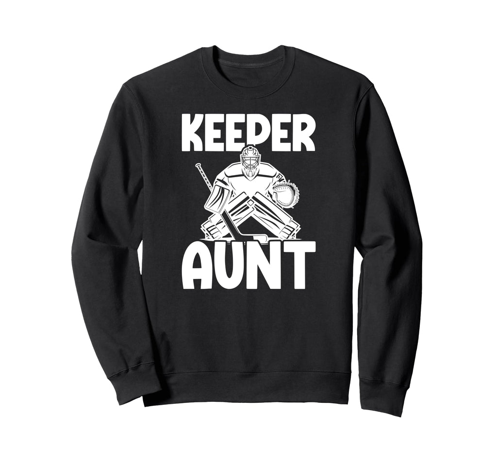 Ice Hockey Keeper Aunt Hockey Sweatshirt - Streetwear Style Men Women - T-Shirt, Sweatshirt, Hoodie