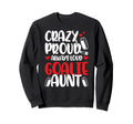 Crazy Proud Hockey Goalie Aunt Sweatshirt - Streetwear Style Men Women - T-Shirt, Sweatshirt, Hoodie