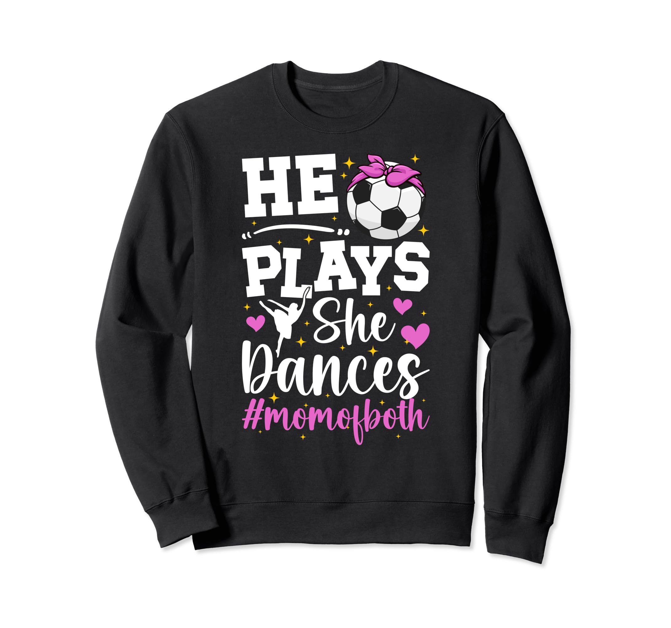 He Plays She Dances Mom Both Dance Sweatshirt - Trendy Graphic for Adults - T-Shirt, Sweatshirt, Hoodie