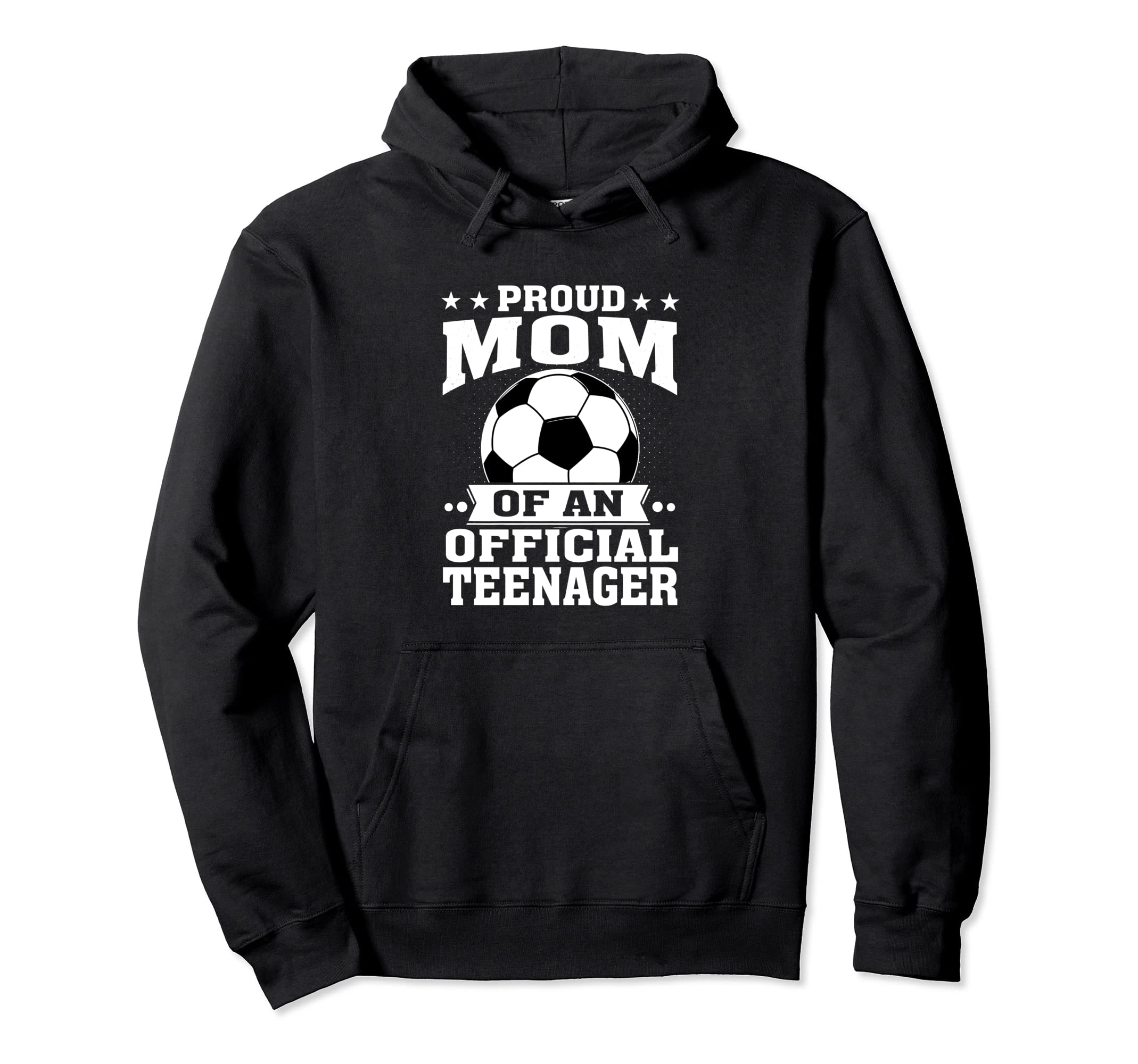 Proud Mom Teenager 13Th Birthday Soccer Hoodie - Trendy Graphic Unisex - T-Shirt, Sweatshirt, Hoodie