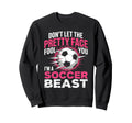 Dont Let Pretty Face Fool You Sweatshirt - Minimalist Print Men Women - T-Shirt, Sweatshirt, Hoodie