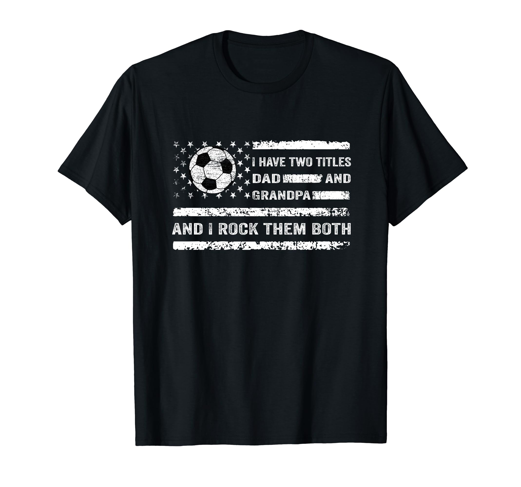 I Have Two Titles Dad And Grandpa T-Shirt - Trendy Graphic for Adults - T-Shirt, Sweatshirt, Hoodie