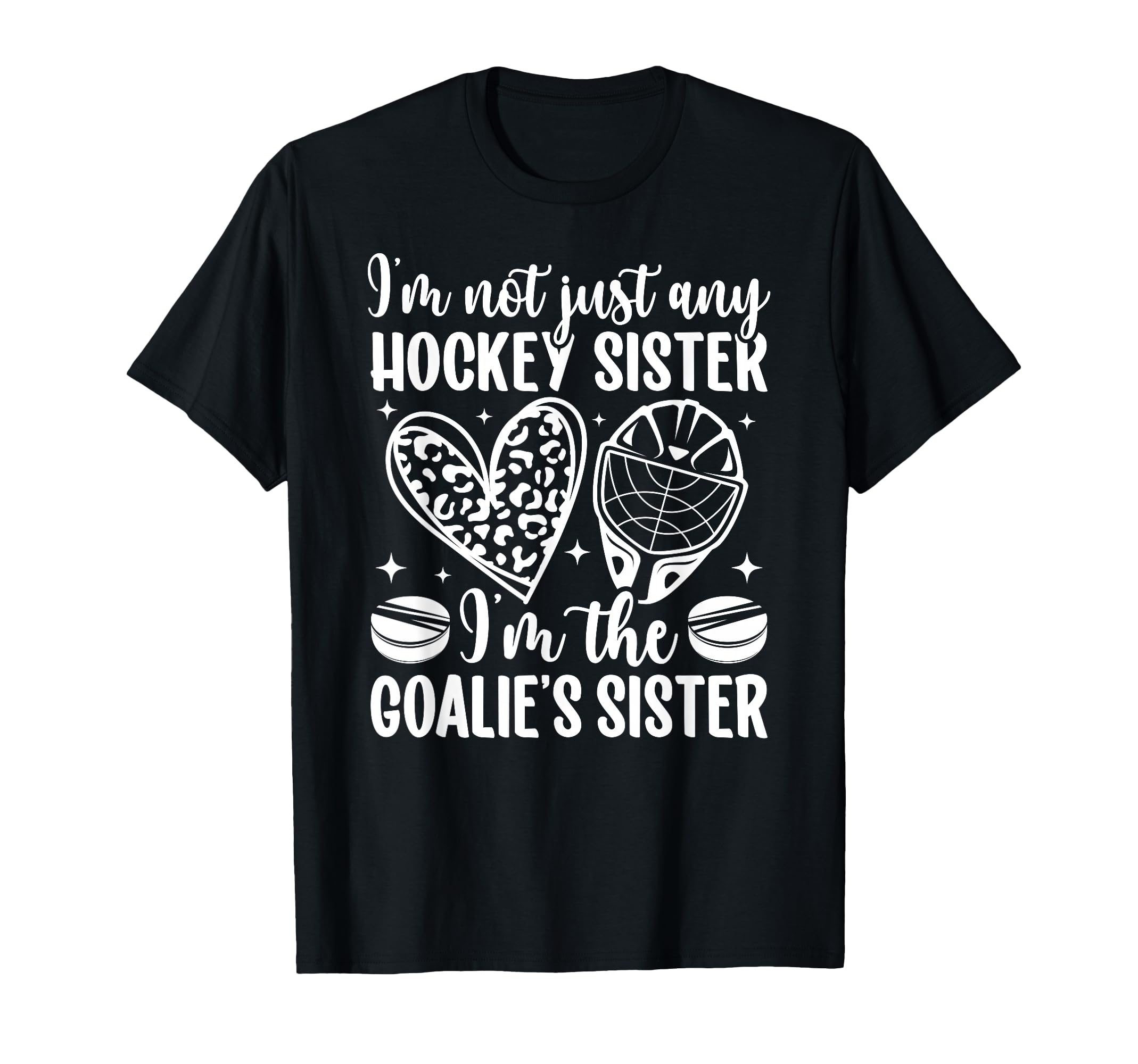 Im Hockey Goalie Sister Hockey Goalkeeper T-Shirt - Unique Graphic Unisex - T-Shirt, Sweatshirt, Hoodie