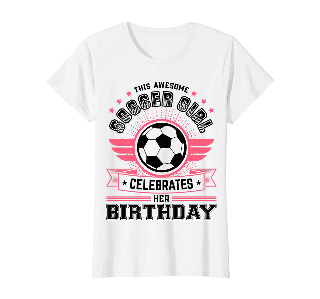 Funny Soccer Lover Birthday Soccer T-Shirt - Aesthetic Graphic Unisex - T-Shirt, Sweatshirt, Hoodie