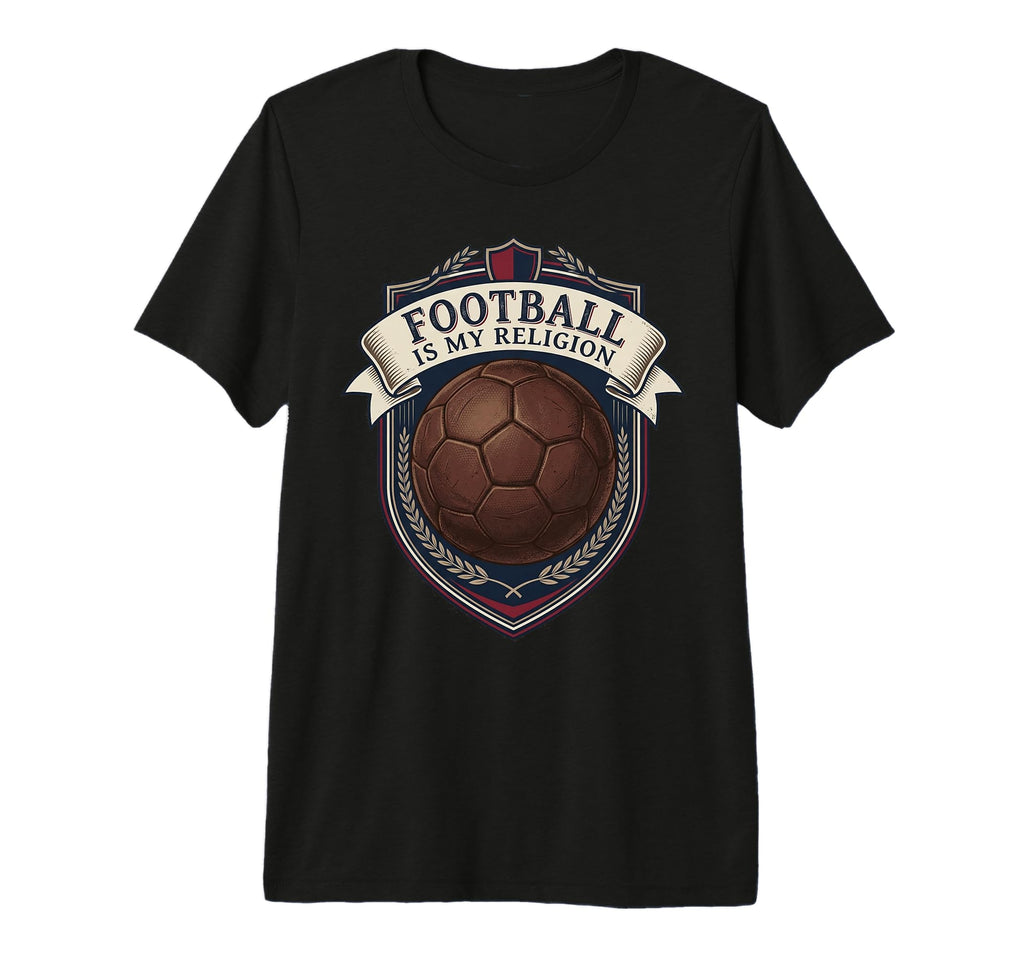 Football Is My Religion Soccer Crest T-Shirt - Streetwear Style for Adults - T-Shirt, Sweatshirt, Hoodie