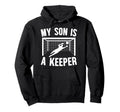My Son Is Soccer Keeper Mom Soccer Hoodie - Casual Everyday Wear Men Women - T-Shirt, Sweatshirt, Hoodie