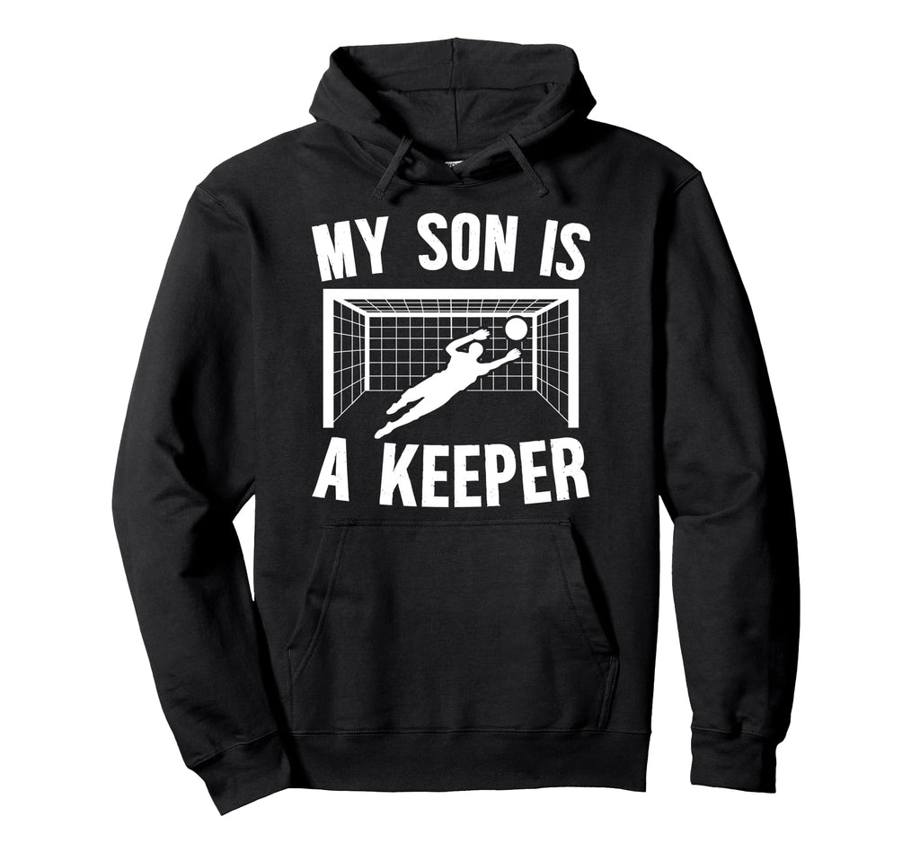 My Son Is Soccer Keeper Mom Soccer Hoodie - Fun Novelty Design Unisex - T-Shirt, Sweatshirt, Hoodie