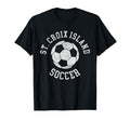 St Croix Island Soccer Distressed T-Shirt - Casual Everyday Wear Men Women - T-Shirt, Sweatshirt, Hoodie