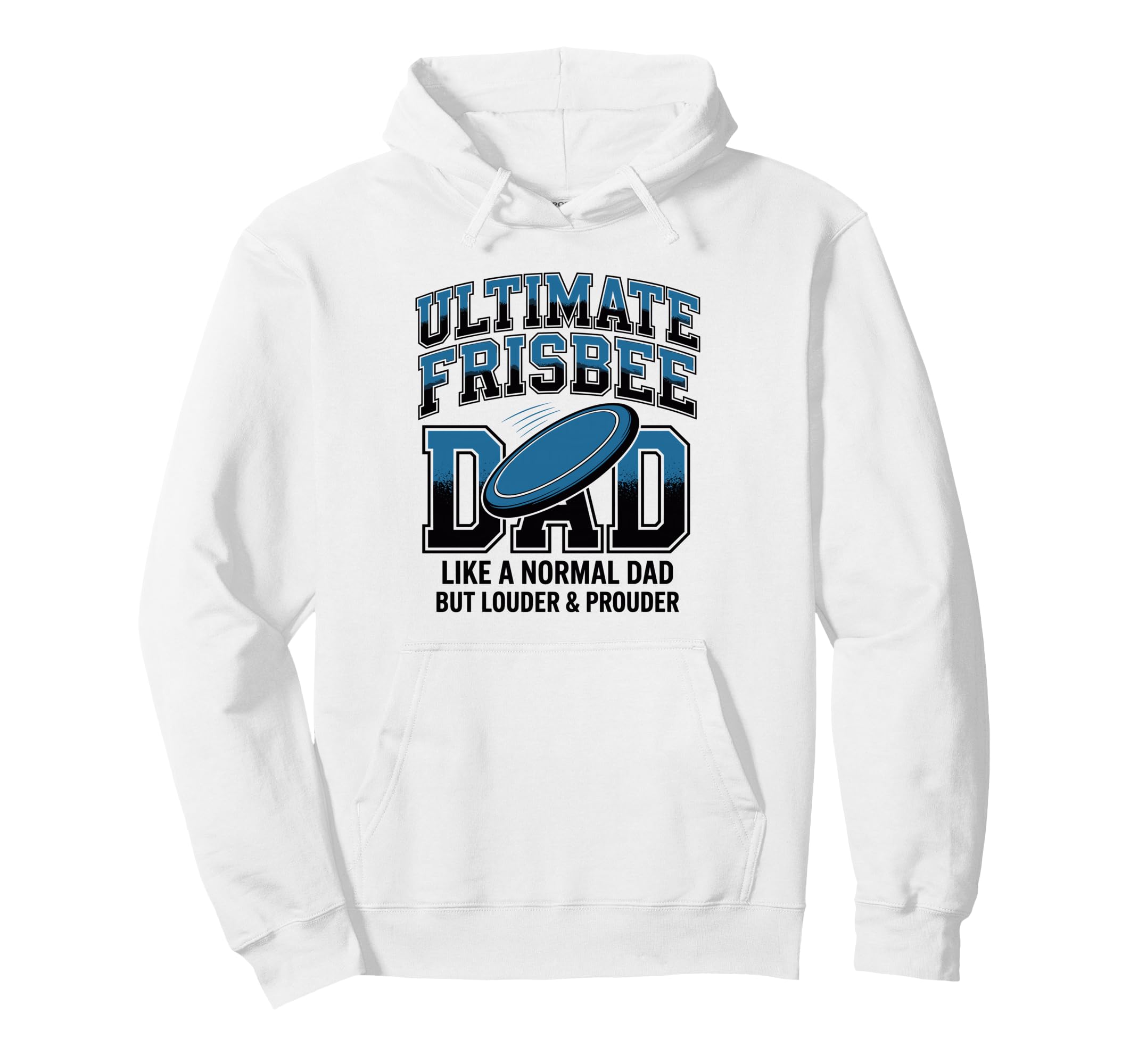 Ultimate Frisbee Dad Like Normal Hoodie - Casual Everyday Wear for Adults - T-Shirt, Sweatshirt, Hoodie